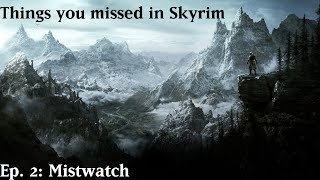 Things You Missed in Skyrim 2: Mistwatch