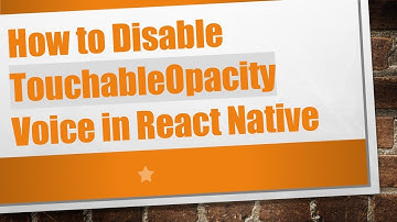 How to Disable TouchableOpacity Voice in React Native