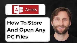 How to Store and Open Any PC Files in Microsoft Access [2026 Guide]