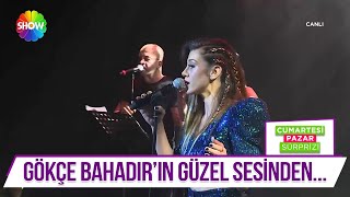 Başarılı oyuncu Gökçe Bahadır'dan en güzel şarkılar...