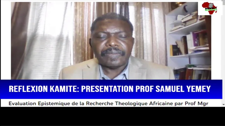 REFLEXION KAMITE: Presentation, Mgr Prof Samuel YE...