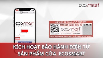 HƯỚNG DẪN KÍCH HOẠT BẢO HÀNH ĐIỆN TỬ SẢN PHẨM CỬA GỖ NHỰA COMPOSITE ECOSMART