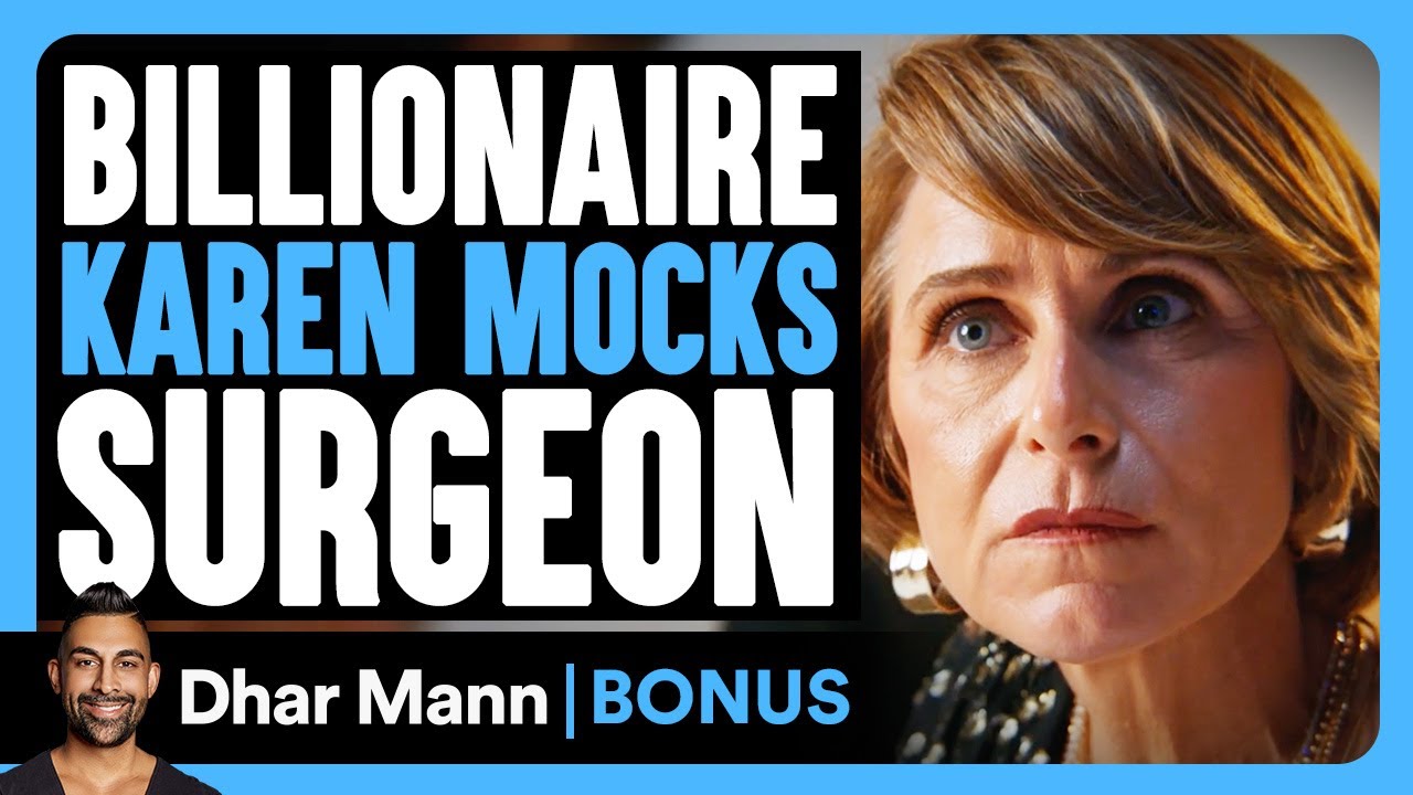 Billionaire KAREN MOCKS Surgeon | Dhar Mann Bonus!