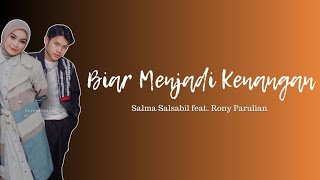 Biar Menjadi Kenangan Salma Salsabil feat. Rony Parulian (Unofficial Lyrics Video)