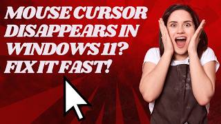 Mouse Cursor Disappears in Windows 11? Fix It Fast! (2026 Guide)