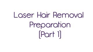 How To: Preparing For a Laser Hair Removal Treatment