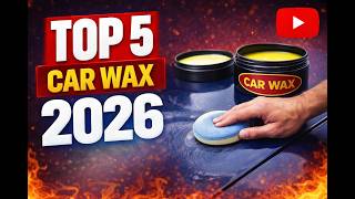 Top 5 Best Car Wax 2026 – Ultimate Shine & Protection.