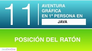 Java - Aventura gráfica 1ª persona - 11 Posición del ratón