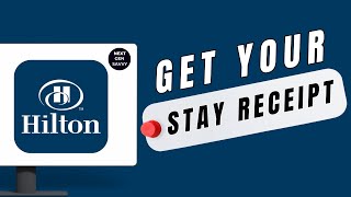 How to Get a Copy of Your Stay Receipt on Hilton