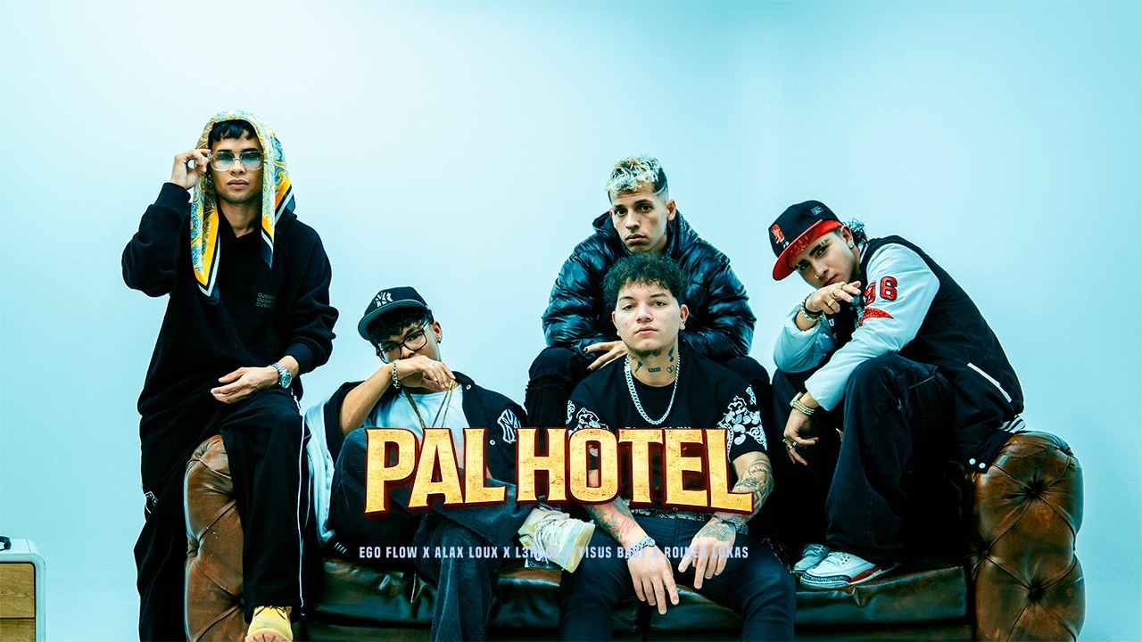 PAL HOTEL  - @Ego_flow_official x ALAX LOUX x @Yisusbaby x @roinerlukas x @L3roux.x