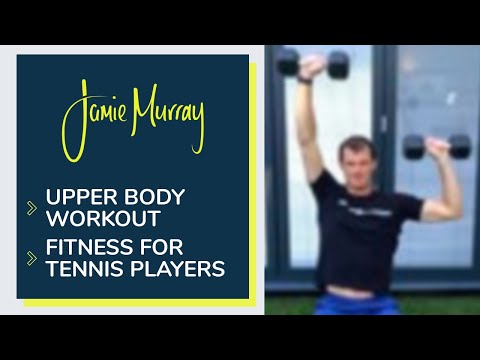 Upper Body Workout | Fitness For Tennis Players | Jamie Murray