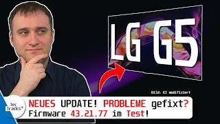 LG G5 OLED gerettet? 😱 Das neue Firmware-Update 43.21.77 im Schnelltest! 🔥