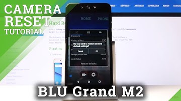 Reset Camera in BLU Grand M2 – Restore Camera Defaults