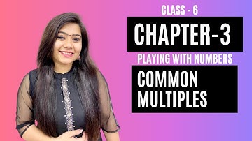 Common Multiples || Class 6 Maths Chapter 3-Playing with Numbers NCERT || Udaan Classes