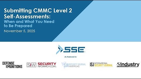 Submitting CMMC Level 2 Self Assessments:  When and What You Need to Be Prepared 2025
