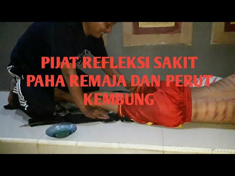 pijat Refleksi sakit paha remaja Dan perut kembung #129