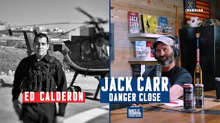 Ed Calderon: Combating Mexican Drug Cartels  Danger Close with Jack Carr