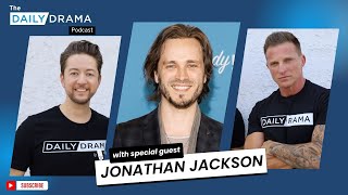 LUCKY US! Jonathan Jackson Returns! The Daily Drama Podcast With Steve and Bradford
