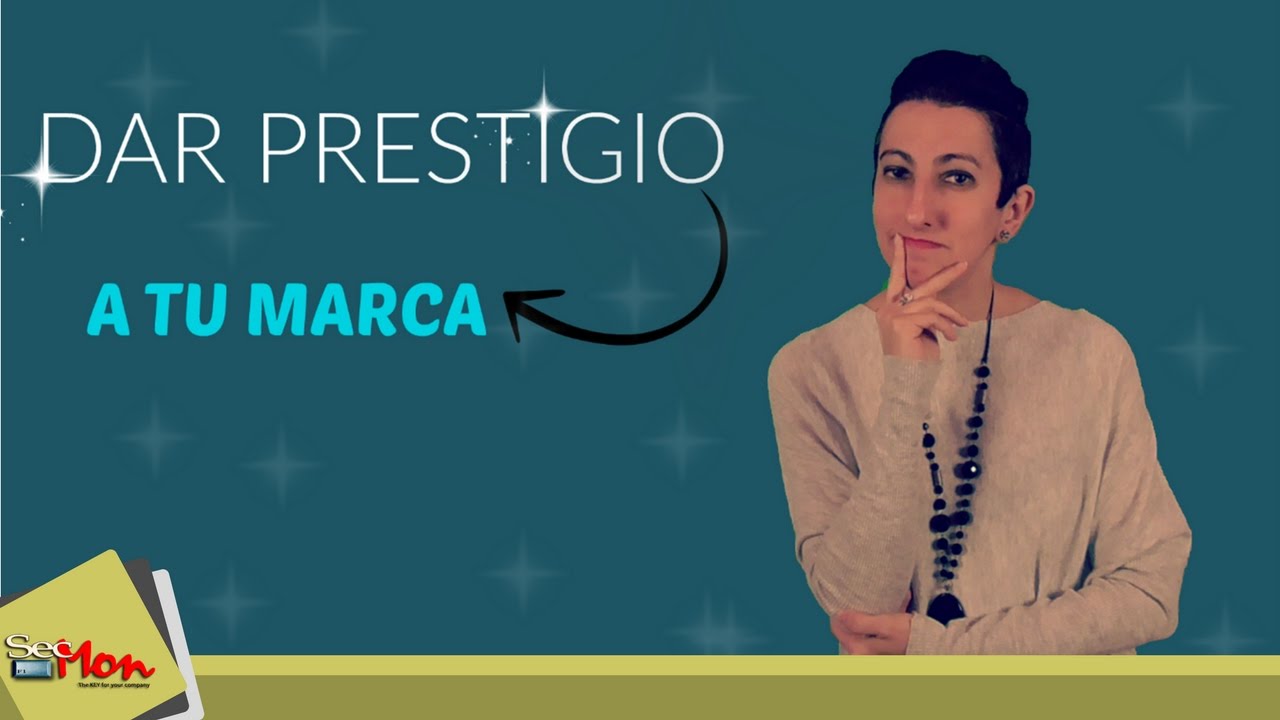 Como dar prestigio a tu marca - YouTube