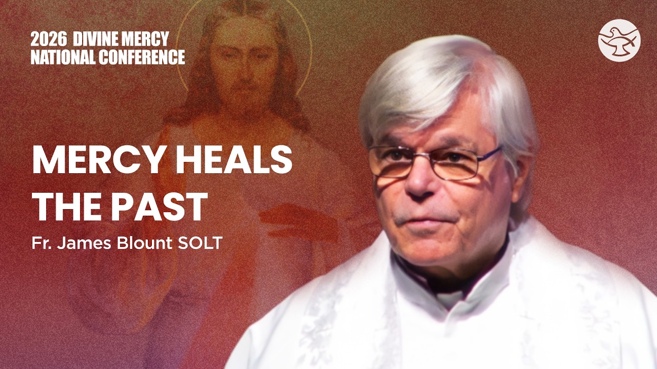 From Family Wound to Divine Mercy | Fr. James Blount SOLT | Divine Mercy National Conference 2026