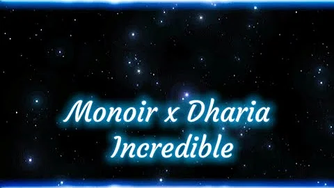 Incredible - Monoir & Dharia (Lyrics)