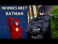 Newbie heroes meet batman for the first time and other heroes are jealous of it