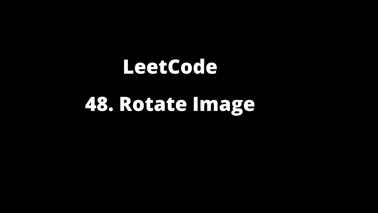 48. Rotate Image - YouTube