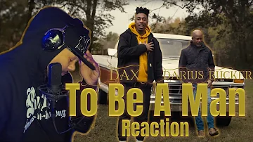 THIS HITS DEEP!! To Be A Man - Dax ft. Darius Rucker (Remix) | Reaction | COMMENTARY