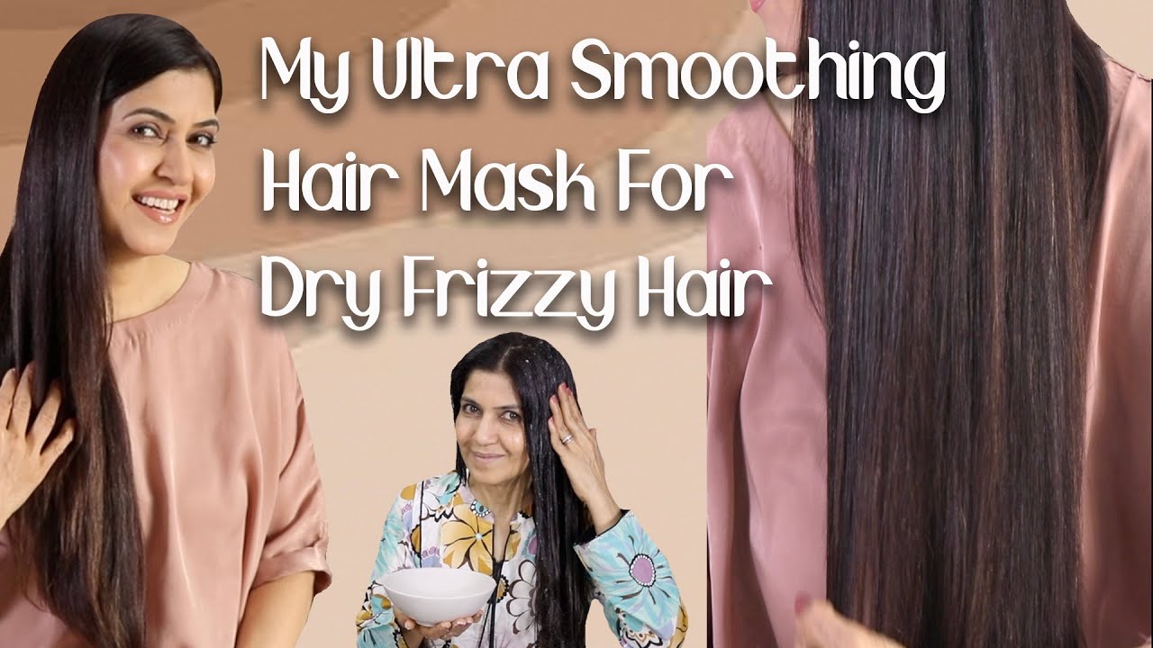 My Ultra Smoothing Hair Mask For Dry Frizzy Hair / For Humid Weather 2023 -  Ghazal Siddique 