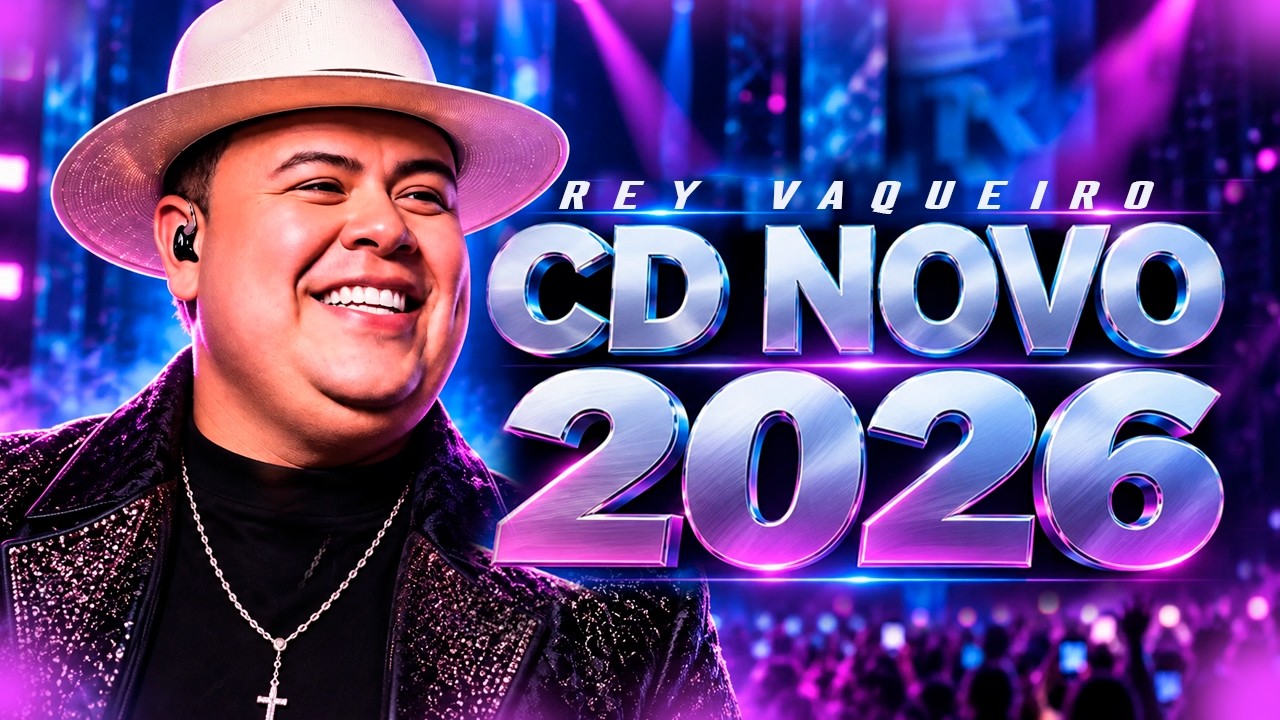 REY VAQUEIRO MÚSICAS 2026 - A MISTURA DO MOMENTO + TCHIC BUM | REPERTÓRIO NOVO PRA VAQUEJADA DO REY