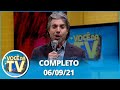 Você na TV (06/08/21) | Completo