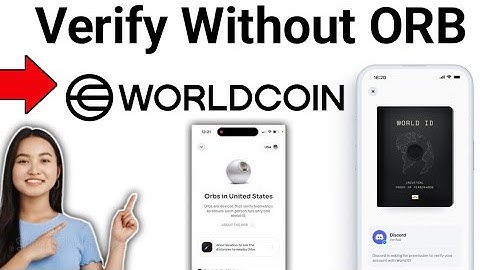 Hoe u uw Worldcoin-account kunt verifiëren zonder ORB - Volledige handleiding (2024)