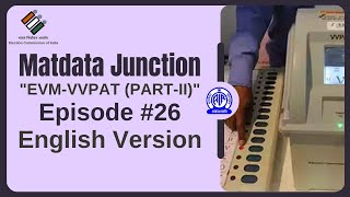 Matdata Junction (In English) II 'EVM - VVPAT (PART - III)' II Episode - 26