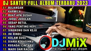 DJ REMIX SANTUY FULL ALBUM TERBARU 2023 COCOK BUAT TEMAN KERJA