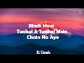 Tanhai &amp; Tanhai Mein Chain Na Aye (Mashup) - Black Hour Lyrics.