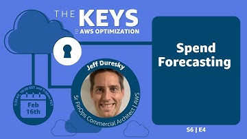 Spend Forecasting | The Keys to AWS Optimization | S6 E4