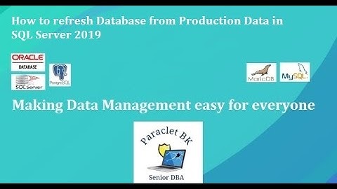 Refresh Data from Production to Development/Test environment in SQL Server 2019