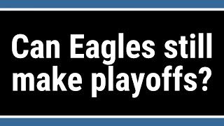 Can Eagles still make playoffs?
