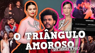 SELENA GOMEZ, THE WEEKND E BELLA HADID: AS MAIORES TRETAS DESSE TRIÂNGULO AMOROSO