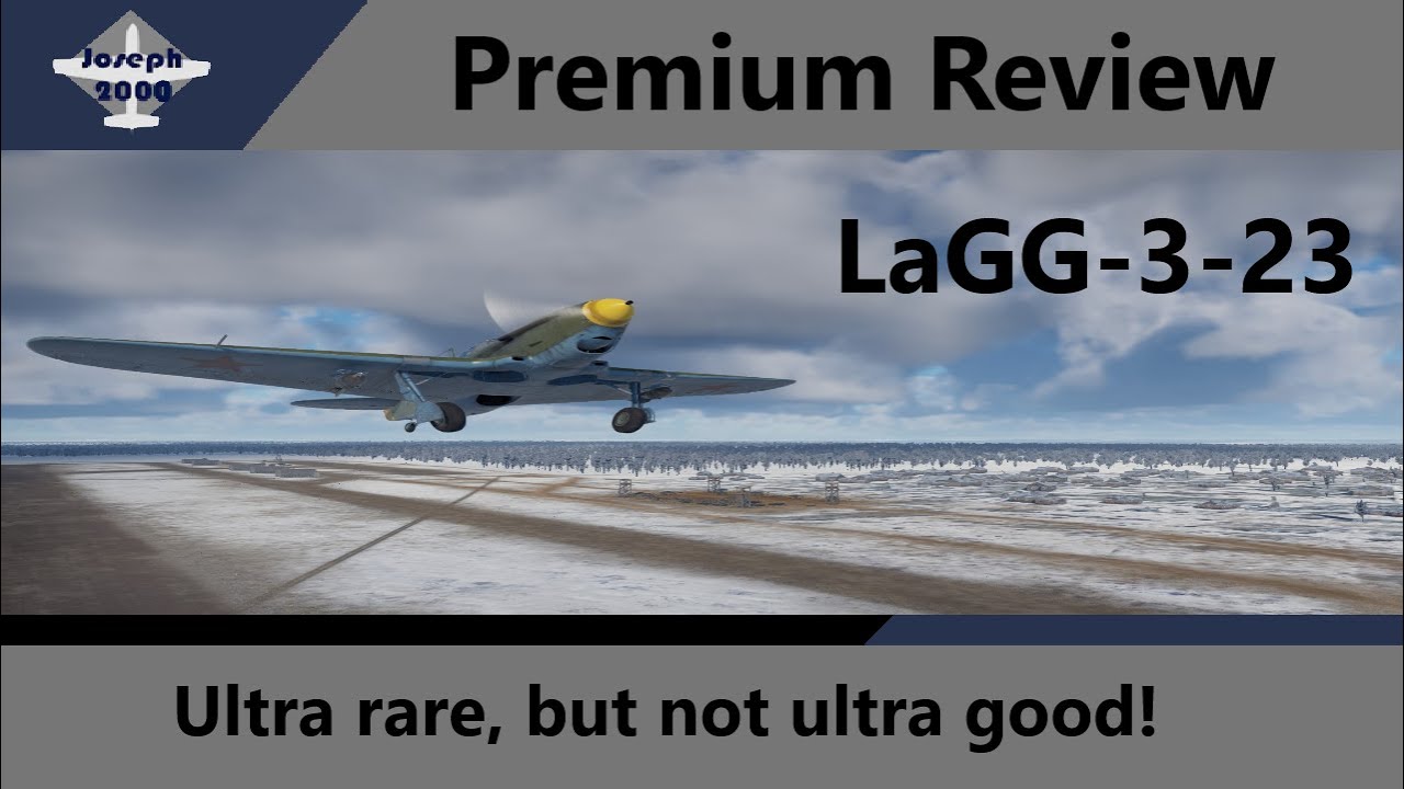 War Thunder Premium Review LaGG 3 23 Versatile But Lacklustre war-thunder-premium-review-lagg-3-23-versatile-but-lacklustre