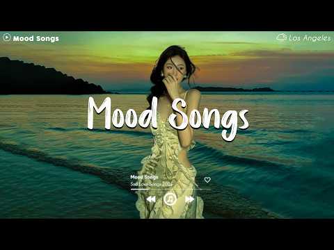 Mood Songs 😥 Sad Songs Playlist 2026~Depressing Songs Playlist 2026 That Will Make You Cry
