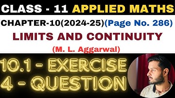 4 Que Ex 10.1 l Chapter 10 l LIMITS AND CONTINUITY l Class 11th Applied Maths l M L Aggarwal 2024-25