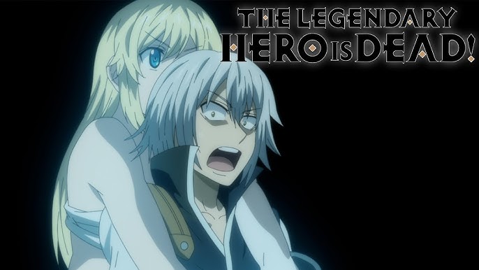 The Legendary Hero Is Dead! - streaming online