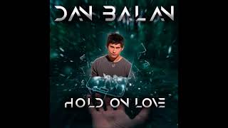 Dan Balan - Hold On Love 1 Hour