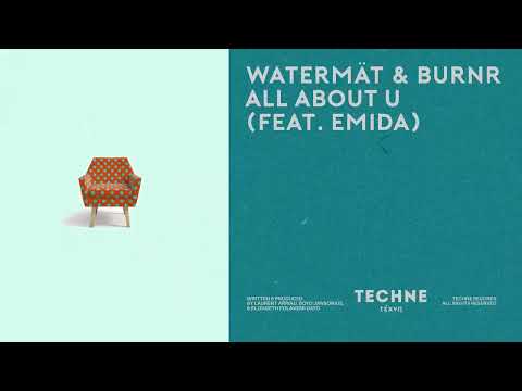 Watch Watermät, BURNR & EMIDA - All About U (Techne074) on YouTube Watch Watermät, BURNR & EMIDA - All About U (Techne074) on YouTube