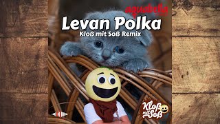 Levan Polka (Kloß mit Soß Remix)