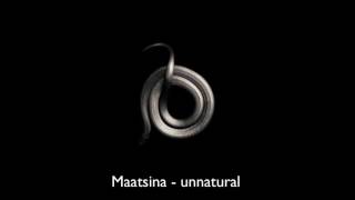 Maatsina - Unnatural