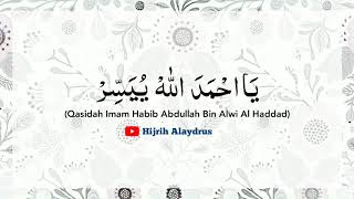 Lirik Qasidah Imam Habib Abdullah bin Alwi Al Haddad - Ya Ahmadallahu Yuyassir Kullama Godta'assar