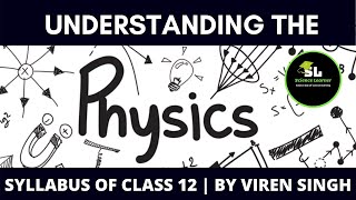 Understanding The Syllabus of Physics Class-12 | By: Viren Singh screenshot 2