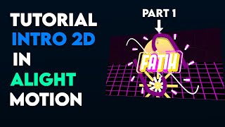 Tutorial Intro 2D In Alight Motion | Part 1 | Make Background